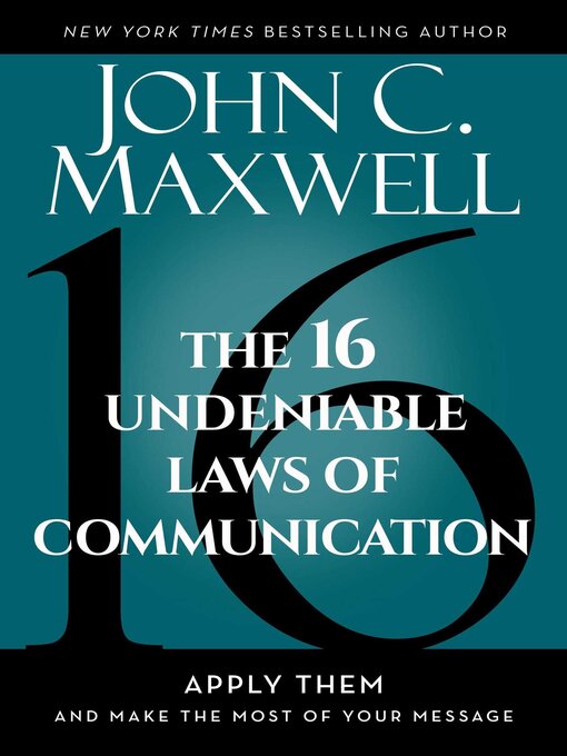 Title details for The 16 Undeniable Laws of Communication by John C. Maxwell - Wait list